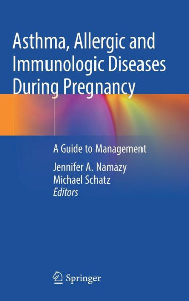 Asthma, Allergic and Immunologic Diseases During Pregnancy: A Guide to Management