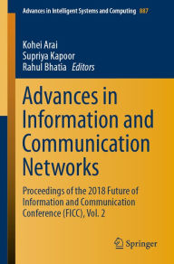 Title: Advances in Information and Communication Networks: Proceedings of the 2018 Future of Information and Communication Conference (FICC), Vol. 2, Author: Kohei Arai