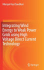 Integrating Wind Energy to Weak Power Grids using High Voltage Direct Current Technology