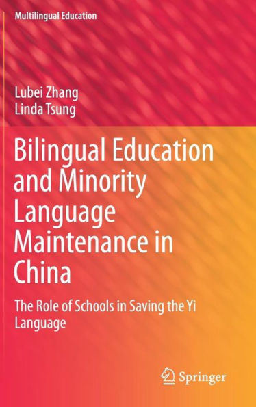 Bilingual Education and Minority Language Maintenance China: the Role of Schools Saving Yi