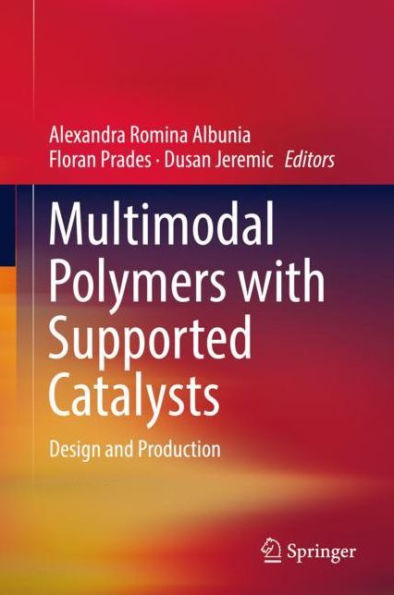 Multimodal Polymers with Supported Catalysts: Design and Production