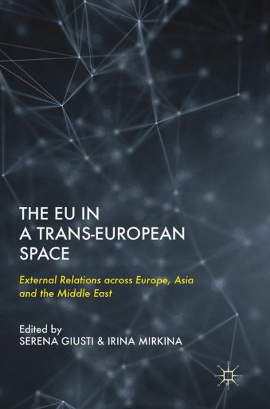 the EU a Trans-European Space: External Relations across Europe, Asia and Middle East