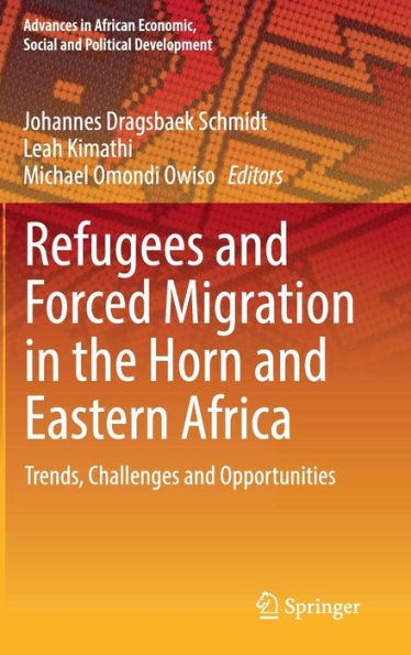 Refugees and Forced Migration the Horn Eastern Africa: Trends, Challenges Opportunities