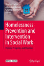 Homelessness Prevention and Intervention in Social Work: Policies, Programs, and Practices