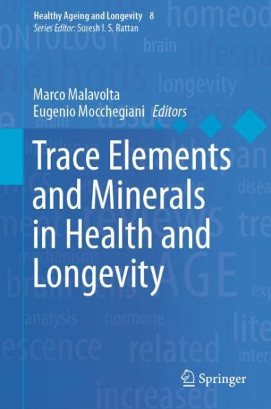 Trace Elements and Minerals in Health and Longevity