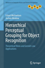 Title: Hierarchical Perceptual Grouping for Object Recognition: Theoretical Views and Gestalt-Law Applications, Author: Eckart Michaelsen