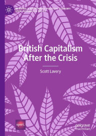 Title: British Capitalism After the Crisis, Author: Scott Lavery