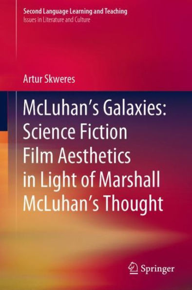 McLuhan's Galaxies: Science Fiction Film Aesthetics Light of Marshall Thought