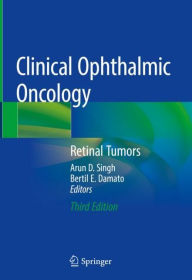 Title: Clinical Ophthalmic Oncology: Retinal Tumors / Edition 3, Author: Arun D. Singh