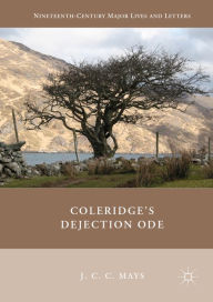 Title: Coleridge's Dejection Ode, Author: J.C.C. Mays