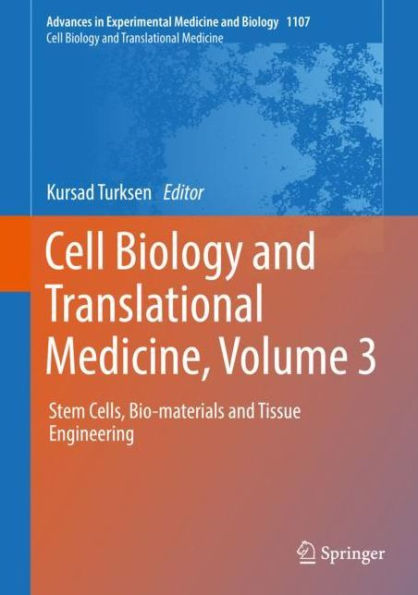 Cell Biology and Translational Medicine, Volume 3: Stem Cells, Bio-materials and Tissue Engineering