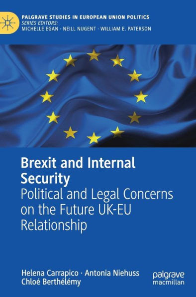 Brexit and Internal Security: Political Legal Concerns on the Future UK-EU Relationship