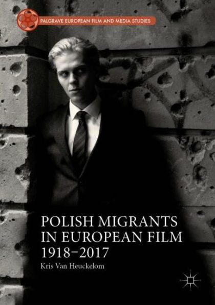 Polish Migrants European Film 1918-2017