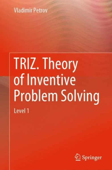 TRIZ. Theory of Inventive Problem Solving: Level 1