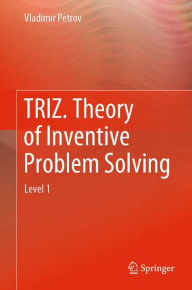 TRIZ. Theory of Inventive Problem Solving: Level 1