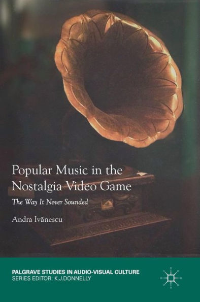 Popular Music The Nostalgia Video Game: Way It Never Sounded