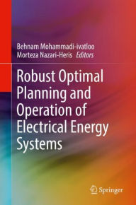 Title: Robust Optimal Planning and Operation of Electrical Energy Systems, Author: Behnam Mohammadi-ivatloo