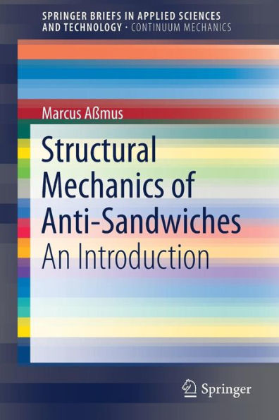 Structural Mechanics of Anti-Sandwiches: An Introduction