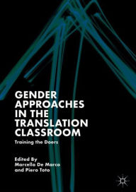 Title: Gender Approaches in the Translation Classroom: Training the Doers, Author: Marcella De Marco