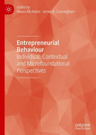 Title: Entrepreneurial Behaviour: Individual, Contextual and Microfoundational Perspectives, Author: Maura McAdam