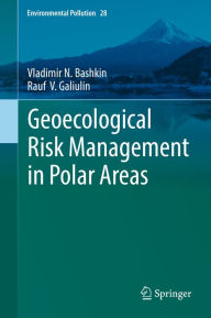 Title: Geoecological Risk Management in Polar Areas, Author: Vladimir N. Bashkin