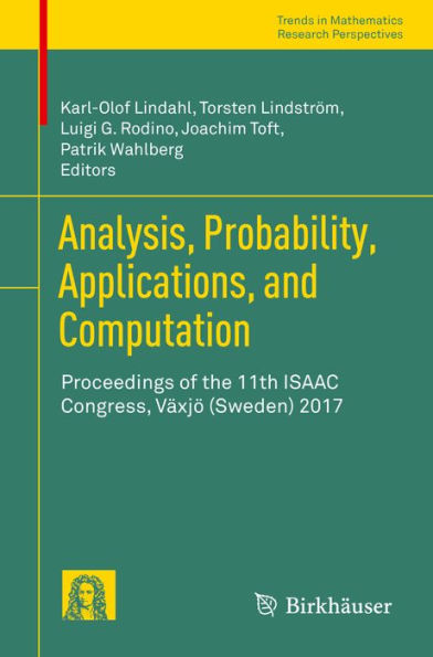 Analysis, Probability, Applications, and Computation: Proceedings of the 11th ISAAC Congress, Växjö (Sweden) 2017