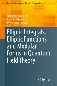 Title: Elliptic Integrals, Elliptic Functions and Modular Forms in Quantum Field Theory, Author: Johannes Blümlein