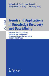 Title: Trends and Applications in Knowledge Discovery and Data Mining: PAKDD 2018 Workshops, BDASC, BDM, ML4Cyber, PAISI, DaMEMO, Melbourne, VIC, Australia, June 3, 2018, Revised Selected Papers, Author: Mohadeseh Ganji