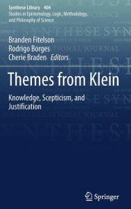 Title: Themes from Klein: Knowledge, Scepticism, and Justification, Author: Branden Fitelson