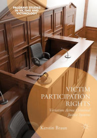 Title: Victim Participation Rights: Variation Across Criminal Justice Systems, Author: Kerstin Braun