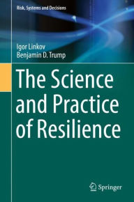 Title: The Science and Practice of Resilience, Author: Igor Linkov