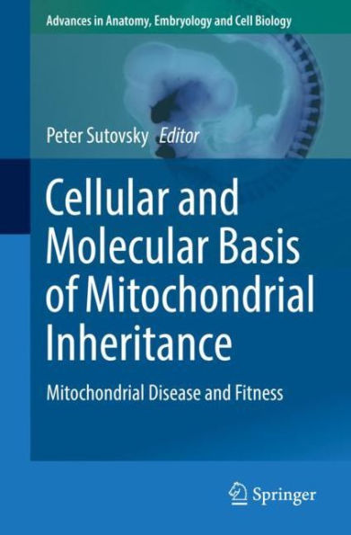 Cellular and Molecular Basis of Mitochondrial Inheritance: Mitochondrial Disease and Fitness