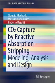 Title: CO2 Capture by Reactive Absorption-Stripping: Modeling, Analysis and Design, Author: Claudio Madeddu