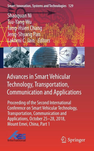 Advances in Smart Vehicular Technology, Transportation, Communication and Applications: Proceeding of the Second International Conference on Smart Vehicular Technology, Transportation, Communication and Applications, October 25-28, 2018 Mount Emei, China,