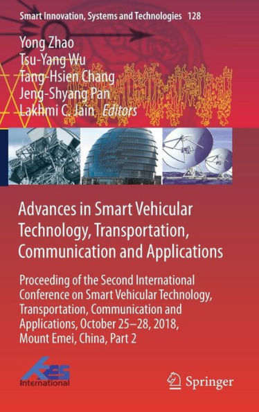 Advances in Smart Vehicular Technology, Transportation, Communication and Applications: Proceeding of the Second International Conference on Smart Vehicular Technology, Transportation, Communication and Applications, October 25-28, 2018 Mount Emei, China,