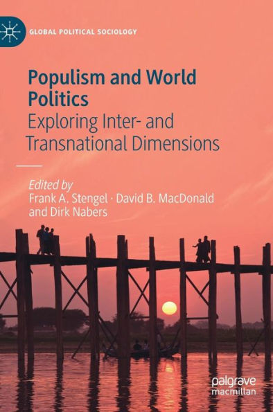 Populism and World Politics: Exploring Inter- Transnational Dimensions