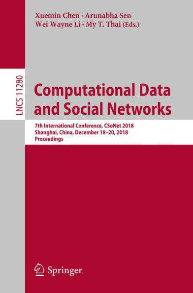 Computational Data and Social Networks: 7th International Conference, CSoNet 2018, Shanghai, China, December 18-20, 2018, Proceedings