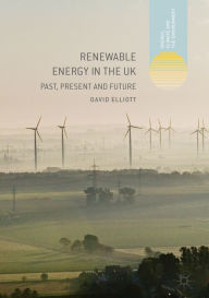 Title: Renewable Energy in the UK: Past, Present and Future, Author: David Elliott