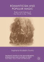 Romanticism and Popular Magic: Poetry and Cultures of the Occult in the 1790s