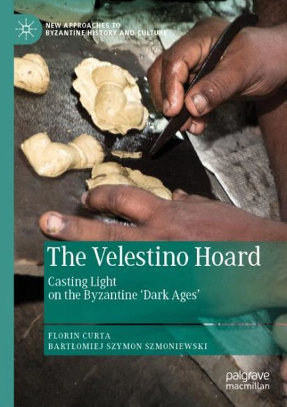 The Velestino Hoard: Casting Light on the Byzantine 'Dark Ages'