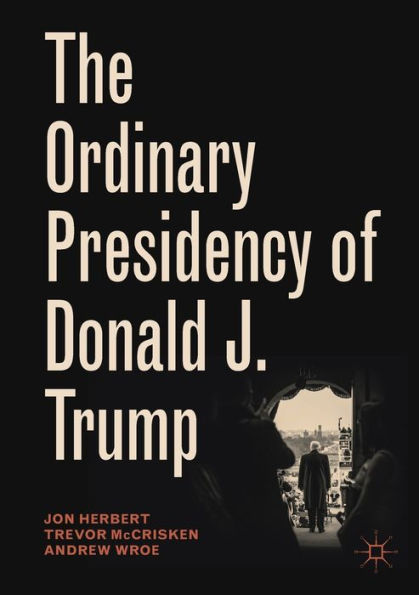 The Ordinary Presidency of Donald J. Trump