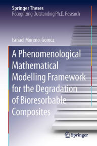 Title: A Phenomenological Mathematical Modelling Framework for the Degradation of Bioresorbable Composites, Author: Ismael Moreno-Gomez