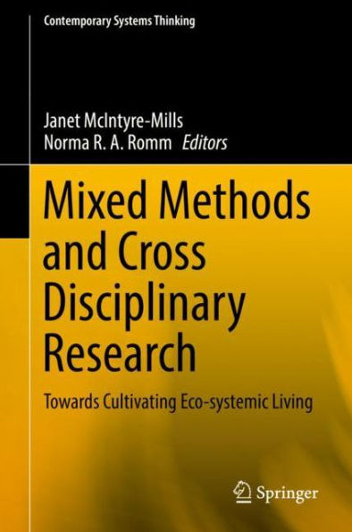 Mixed Methods and Cross Disciplinary Research: Towards Cultivating Eco-systemic Living