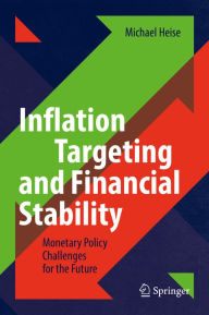 Title: Inflation Targeting and Financial Stability: Monetary Policy Challenges for the Future, Author: Michael Heise