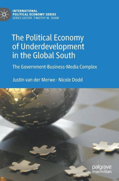 The Political Economy of Underdevelopment in the Global South: The Government-Business-Media Complex