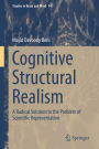 Cognitive Structural Realism: A Radical Solution to the Problem of Scientific Representation