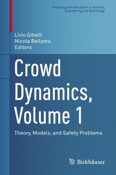 Crowd Dynamics, Volume 1: Theory, Models, and Safety Problems