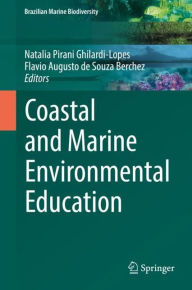 Title: Coastal and Marine Environmental Education, Author: Natalia Pirani Ghilardi-Lopes