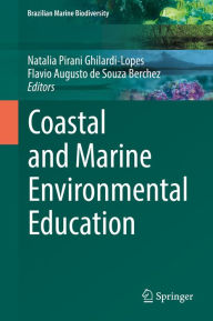 Title: Coastal and Marine Environmental Education, Author: Natalia Pirani Ghilardi-Lopes