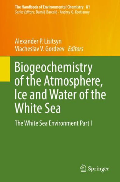 Biogeochemistry of The Atmosphere, Ice and Water White Sea: Sea Environment Part I